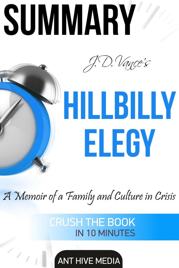 J.D. Vance‘s Hillbilly Elegy A Memoir of a Family and Culture In Crisis | Summary