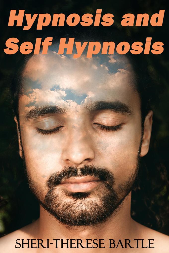 Hypnosis and Self Hypnosis : A Practical Workbook for Light Workers and Metaphysical Practitioners