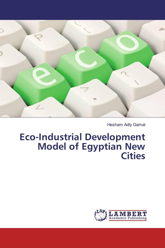 Eco-Industrial Development Model of Egyptian New Cities