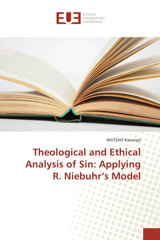 Theological and Ethical Analysis of Sin: Applying R. Niebuhr's Model