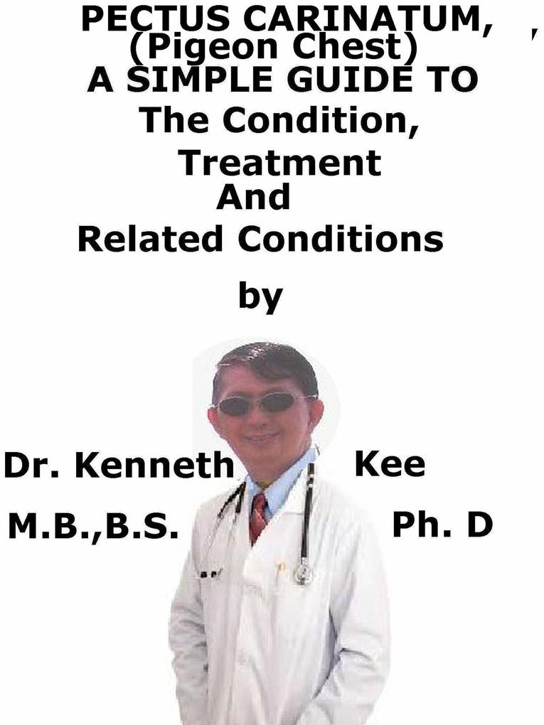 Pectus Carinatum (Pigeon Chest) A Simple Guide To The Condition Treatment And Related Conditions