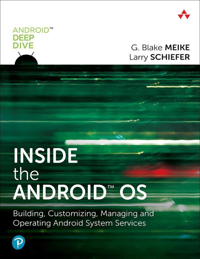 Inside the Android OS: Building Customizing Managing and Operating Android System Services