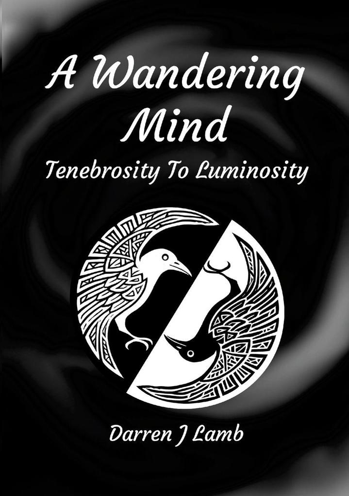 A Wandering Mind Tenebrosity To Luminosity