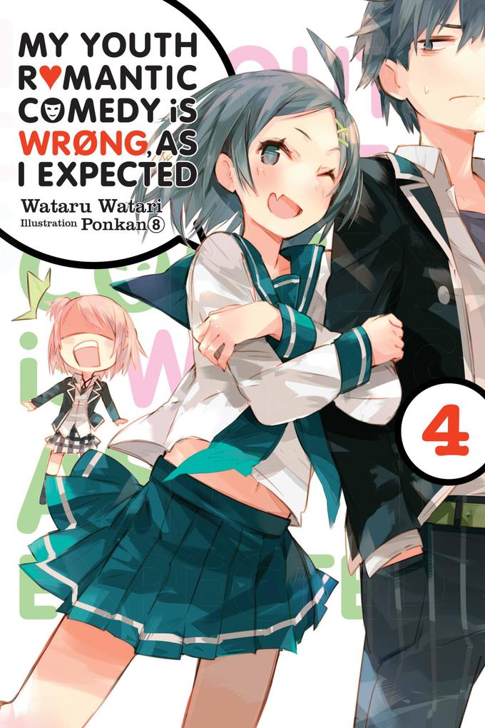 My Youth Romantic Comedy Is Wrong as I Expected Vol. 4 (Light Novel)