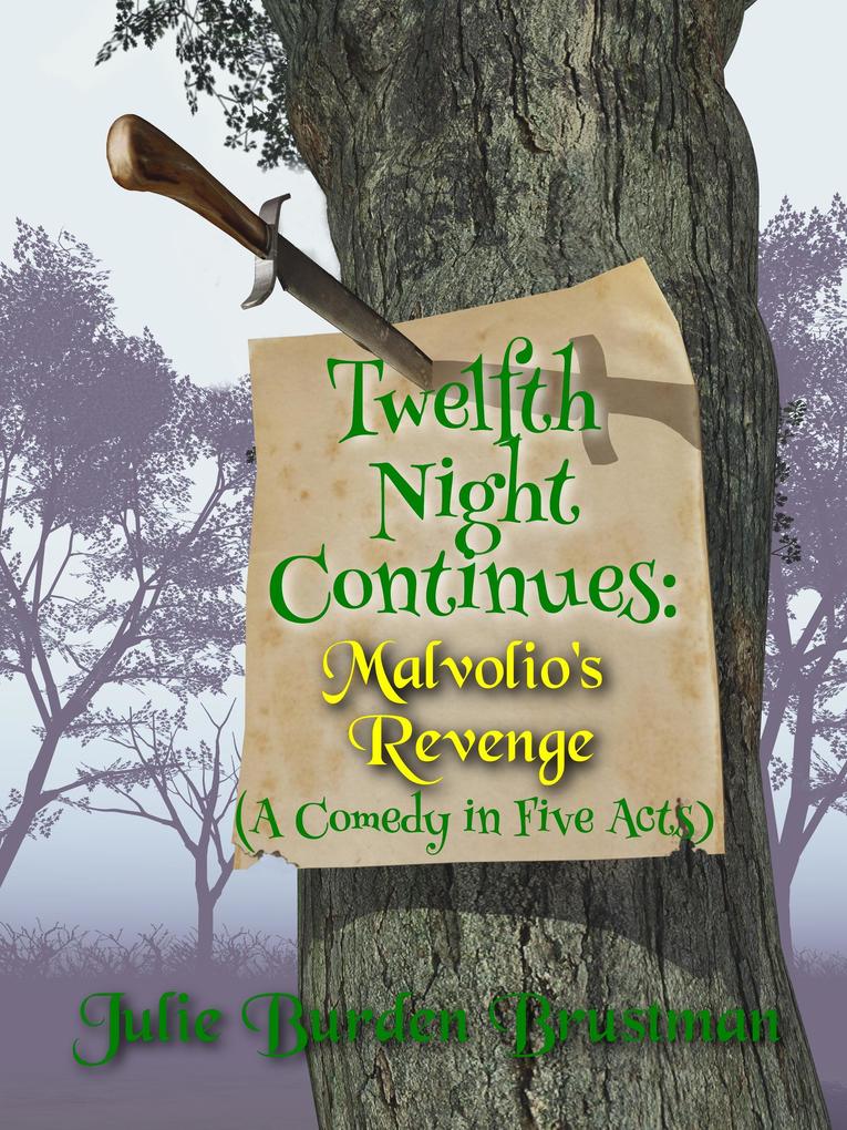 Twelfth Night Continues: Malvolio‘s Revenge (A Comedy in Five Acts)