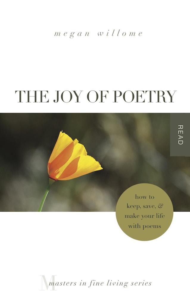 The Joy of Poetry: How to Keep Save & Make Your Life With Poems