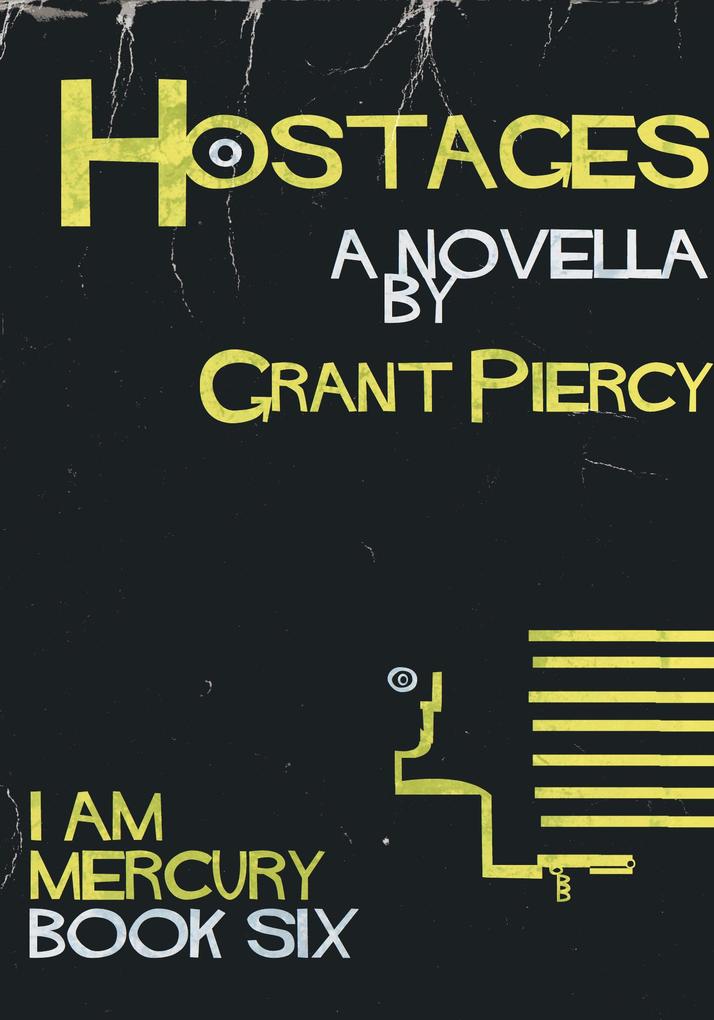 Hostages (I Am Mercury series - Book 6)