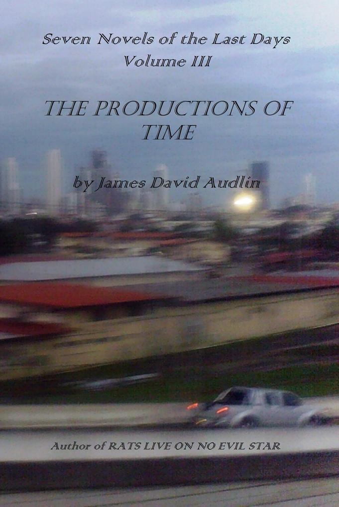 The Seven Last Days - Volume III: The Productions of Time