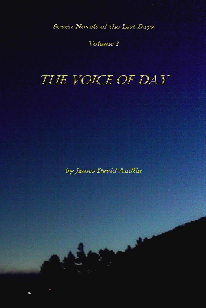 The Seven Last Days - Volume I: The Voice of Day
