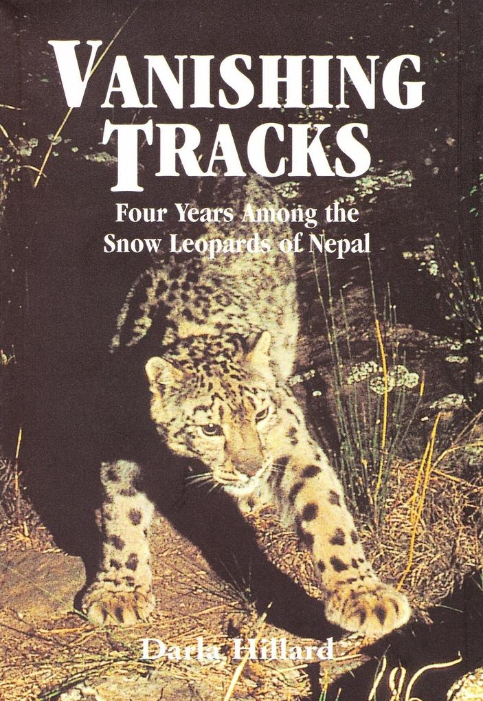 Vanishing Tracks: Four Years Among the Snow Leopards of Nepal