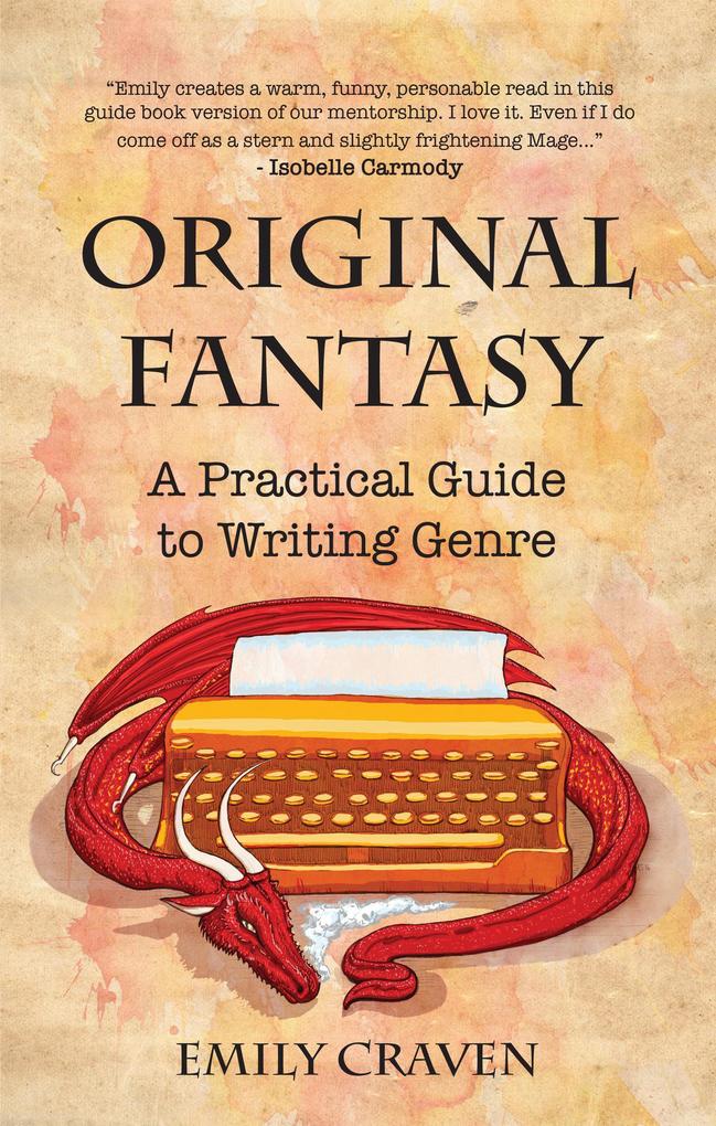 The Original Fantasy: A Practical Guide to Writing Genre