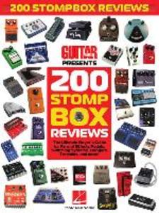 200 Stompbox Reviews: The Ultimate Buyer‘s Guide for Fans of Effects Pedals Switching Systems Flangers Tremolos and More!
