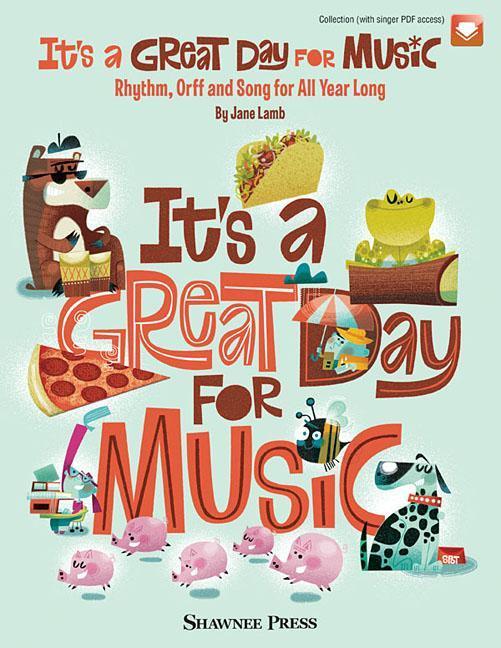 It‘s a Great Day for Music: Rhythm Orff and Song for All Year Long