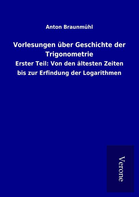 Vorlesungen über Geschichte der Trigonometrie