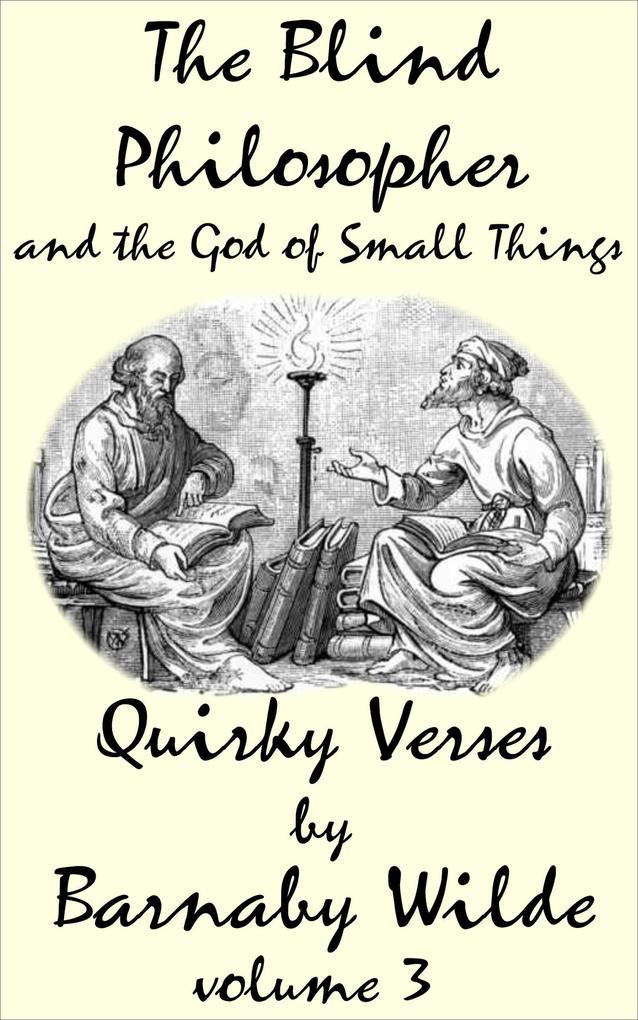 The Blind Philosopher and the God of Small Things (Quirky Verse #4)