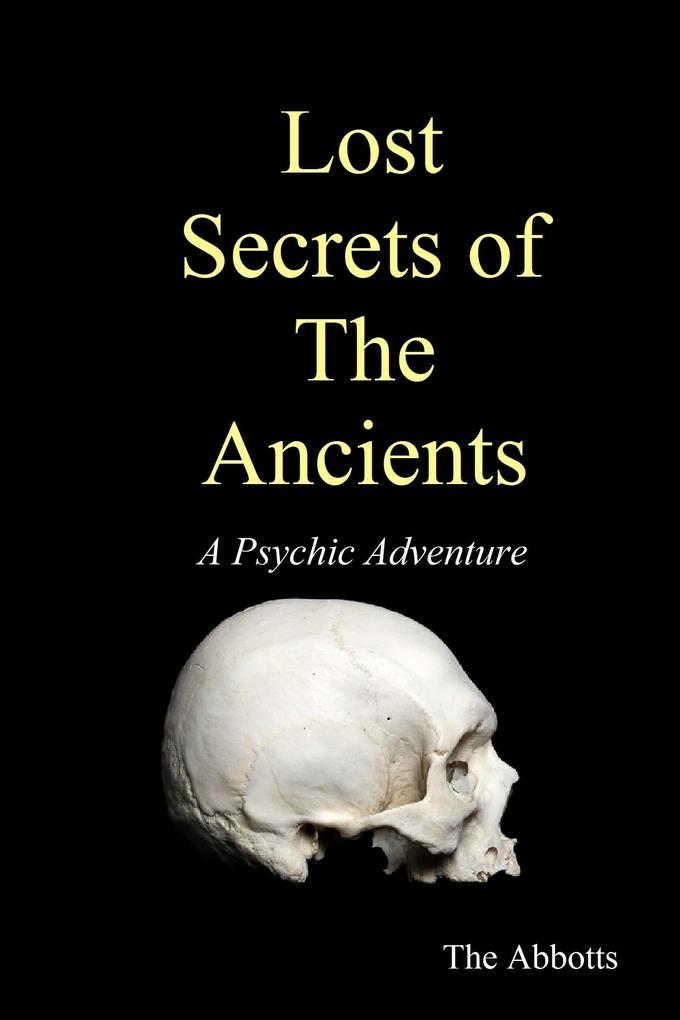 Lost Secrets of the Ancients - A Psychic Adventure