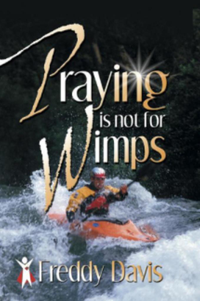 Praying is not for Wimps