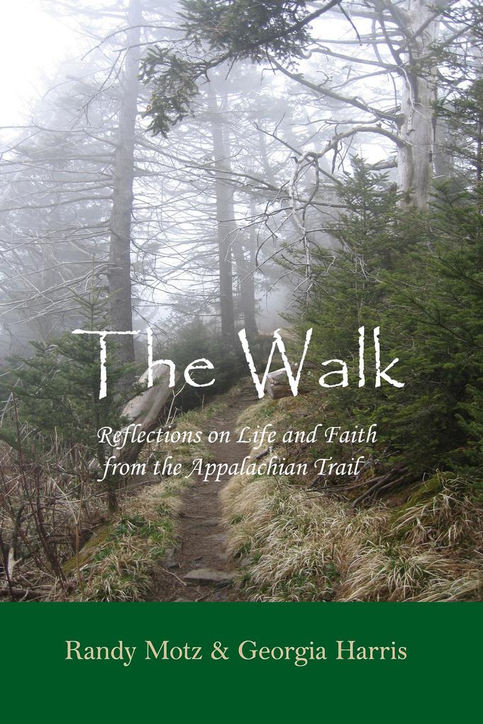 The Walk - Reflections on Life & Faith from the Appalachian Trail