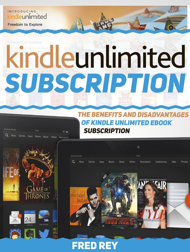 Kindle Unlimited Subscription: The Benefits and Disadvantages of Kindle Unlimited eBook Subscription