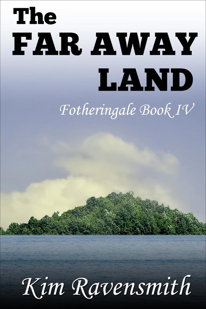 The Far Away Land (Fotheringale #4)