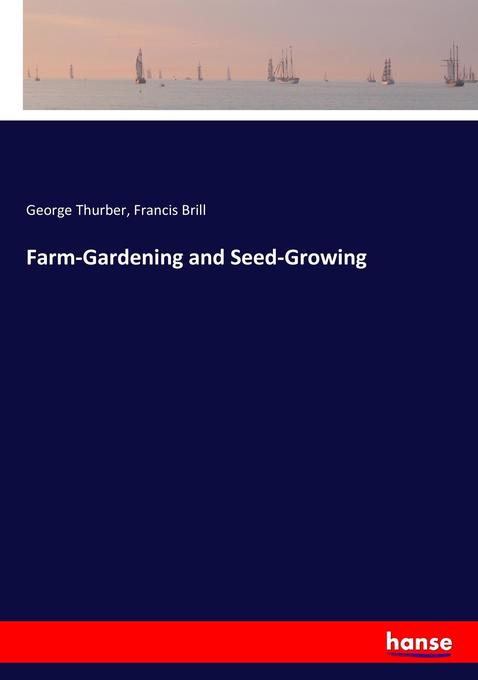 Image of Farm-Gardening and Seed-Growing