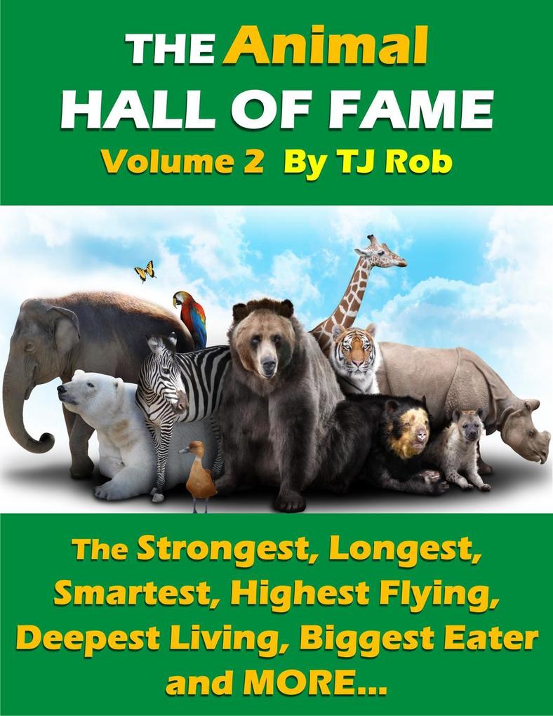 The Animal Hall of Fame - Volume 2 (Animal Feats and Records)
