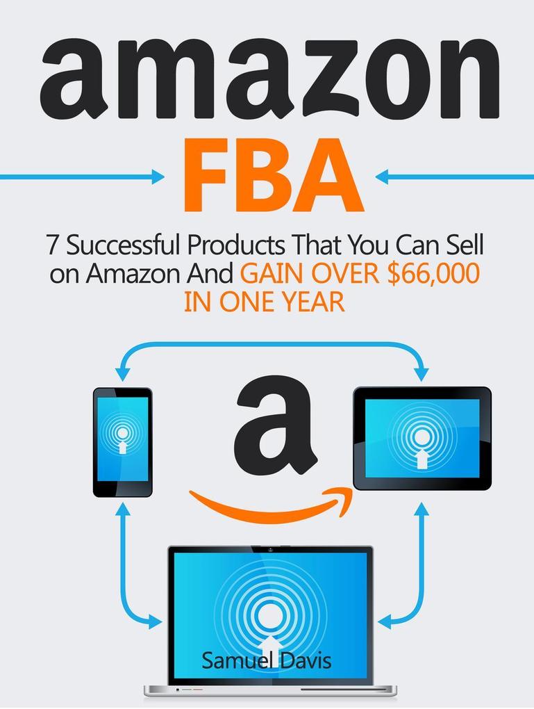 Amazon FBA: 7 Successful Products That You Can Sell on Amazon And Gain Over $66000 in One Year