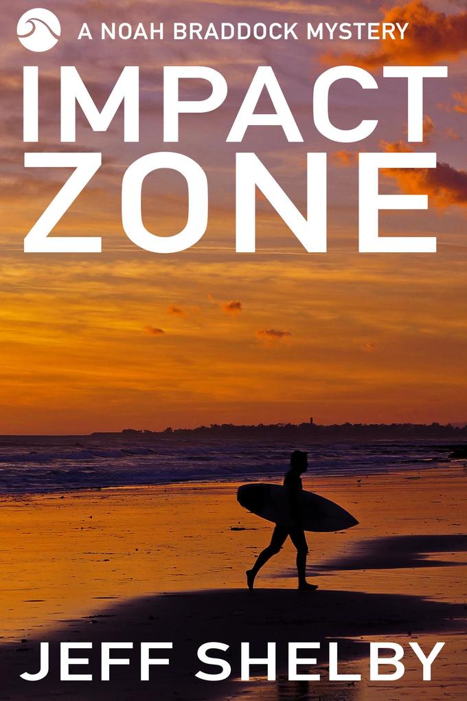 Impact Zone (The Noah Braddock Series #6)