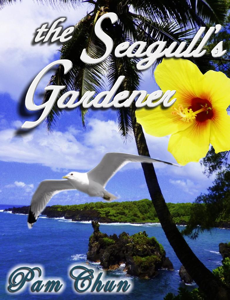 The Seagull‘s Gardener: My Father‘s Last Odyssey