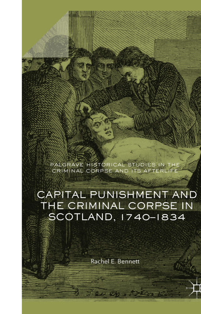 Capital Punishment and the Criminal Corpse in Scotland 17401834
