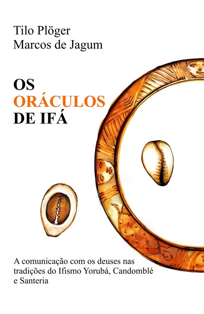 OS ORÁCULOS DE IFÁ - Marcos de Jagum/ Tilo Plöger