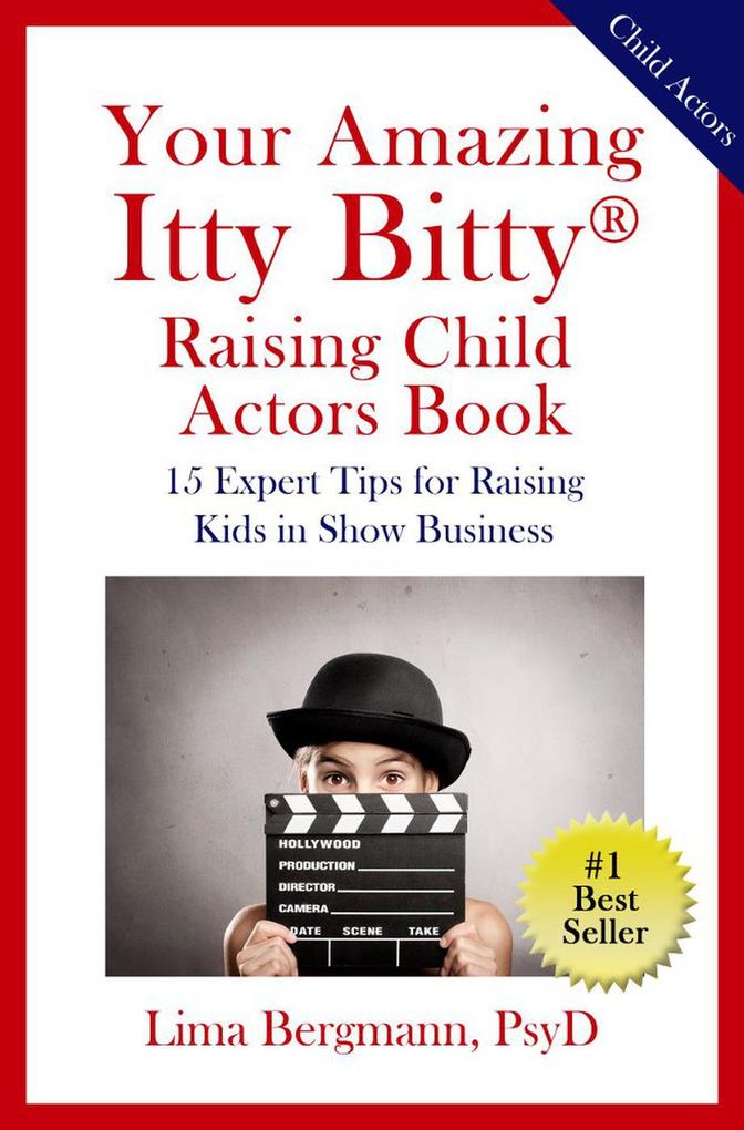 Your Amazing Itty Bitty® Raising Your Child Actor Book