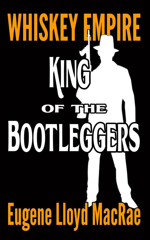 King of the Bootleggers (Whiskey Empire #1)