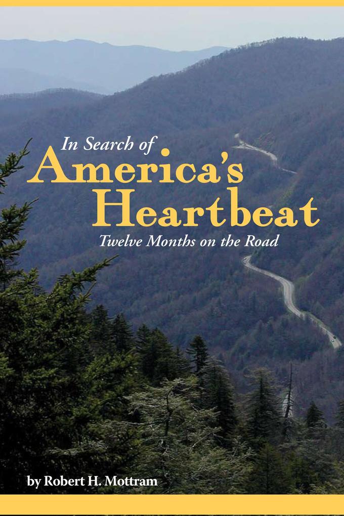 In Search of America's Heartbeat Twelve Months on the Road