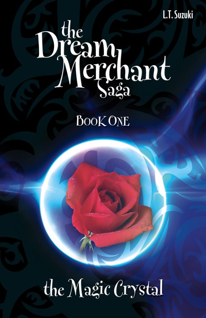 The Dream Merchant Saga: Book One The Magic Crystal