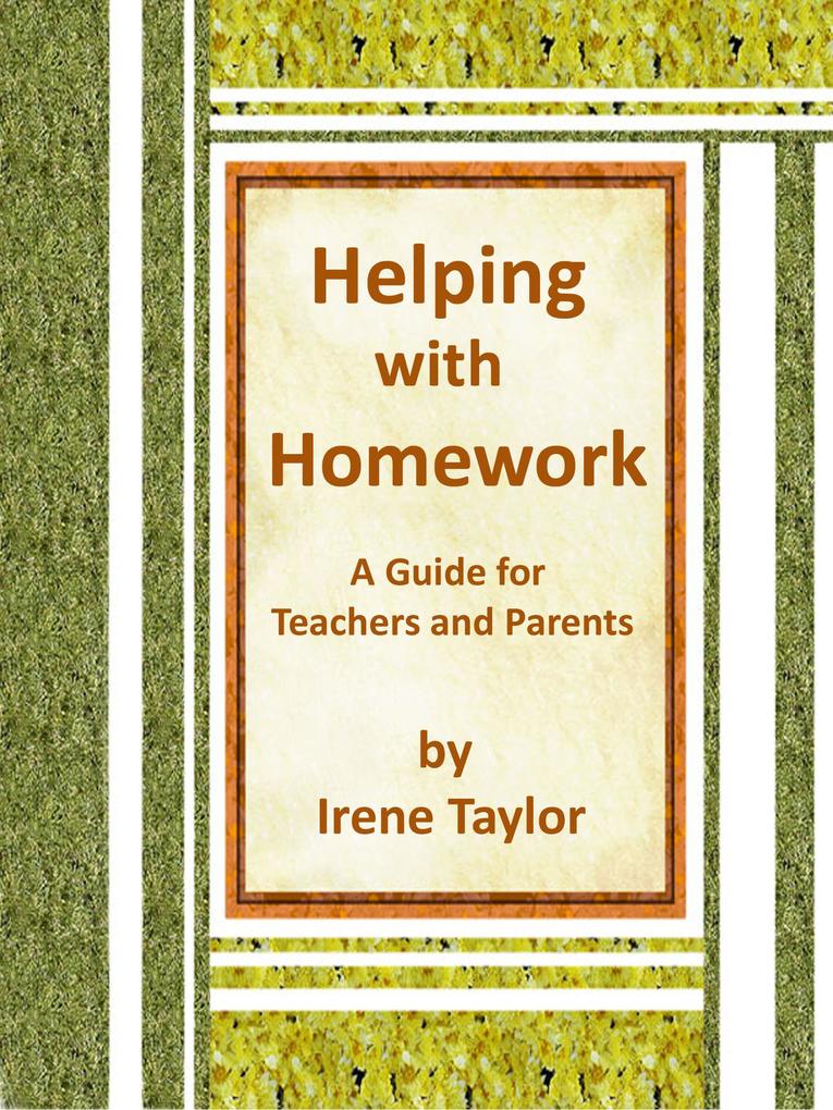 Helping with Homework: A Guide for Teachers and Parents (Teacher Tips #2)