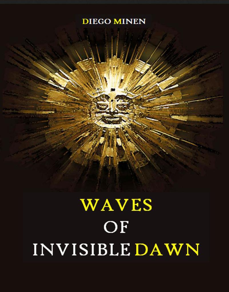 Waves of Invisible Dawn