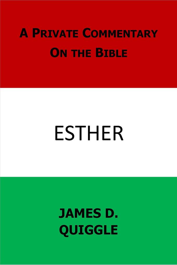 A Private Commentary on the Bible: Esther