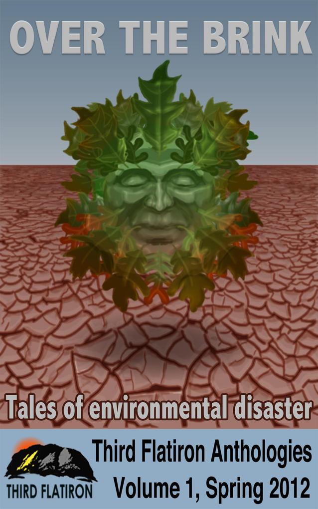 Over the Brink: Tales of Environmental Disaster (Third Flatiron Anthologies #13)