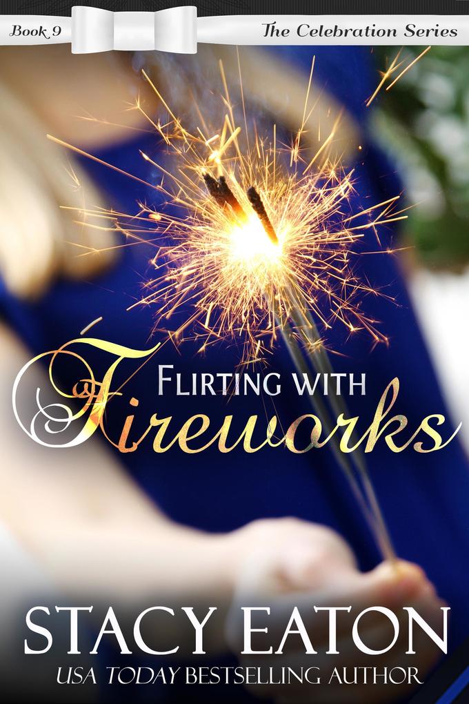 Flirting with Fireworks (The Celebration Series #9)