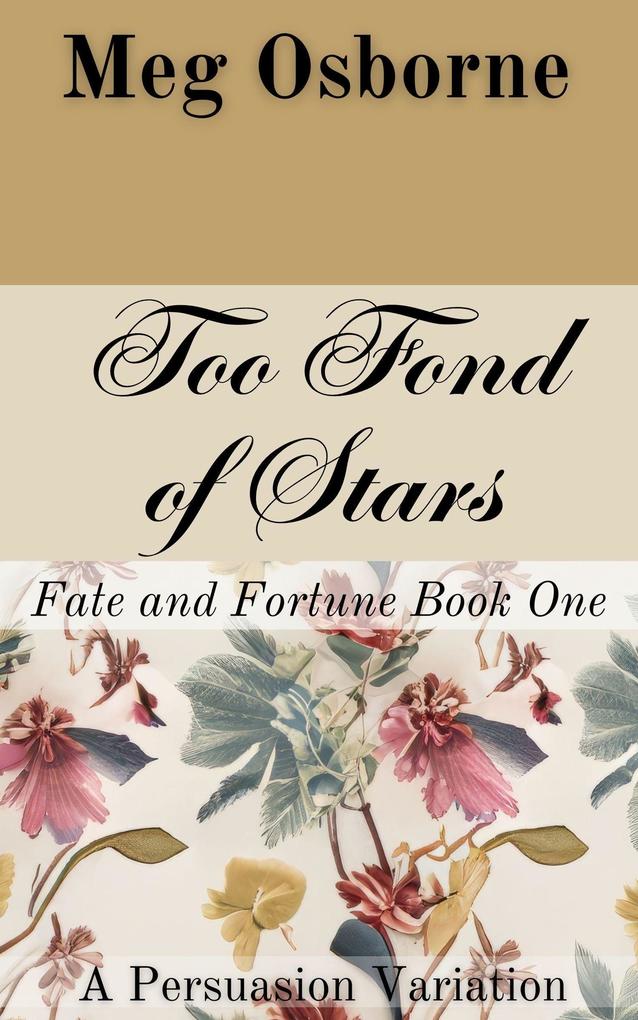 Too Fond of Stars: A Persuasion Variation (Fate and Fortune #1)