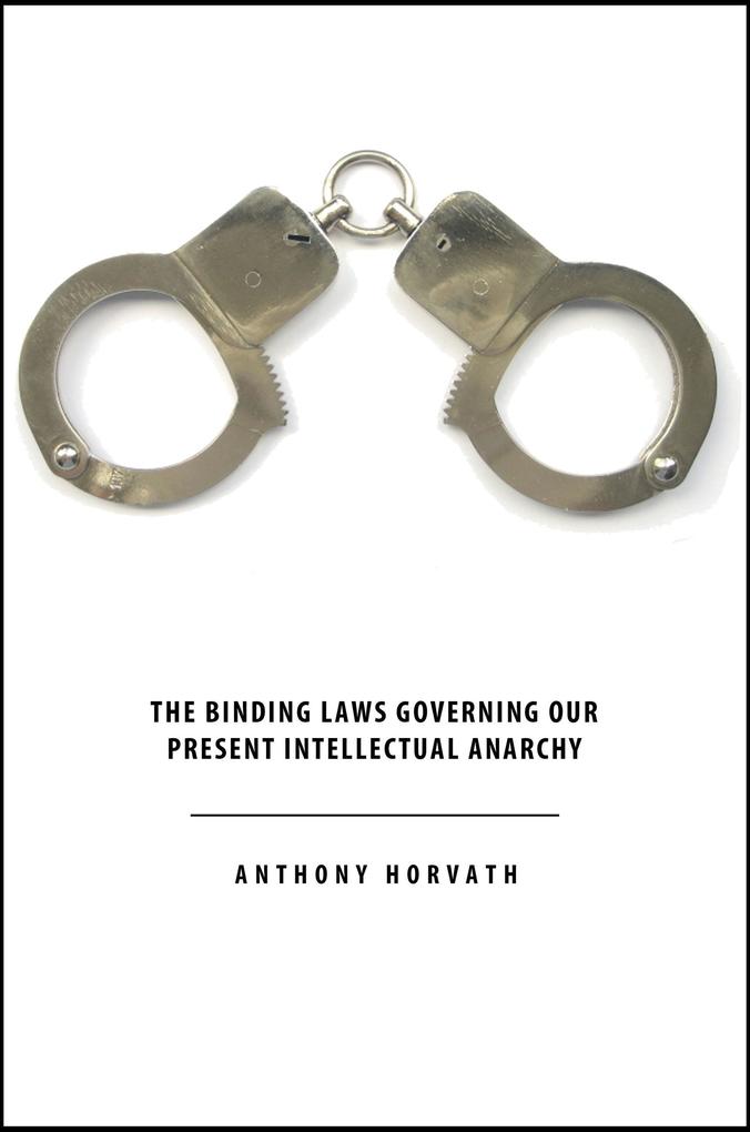 The Binding Laws Governing our Present Intellectual Anarchy
