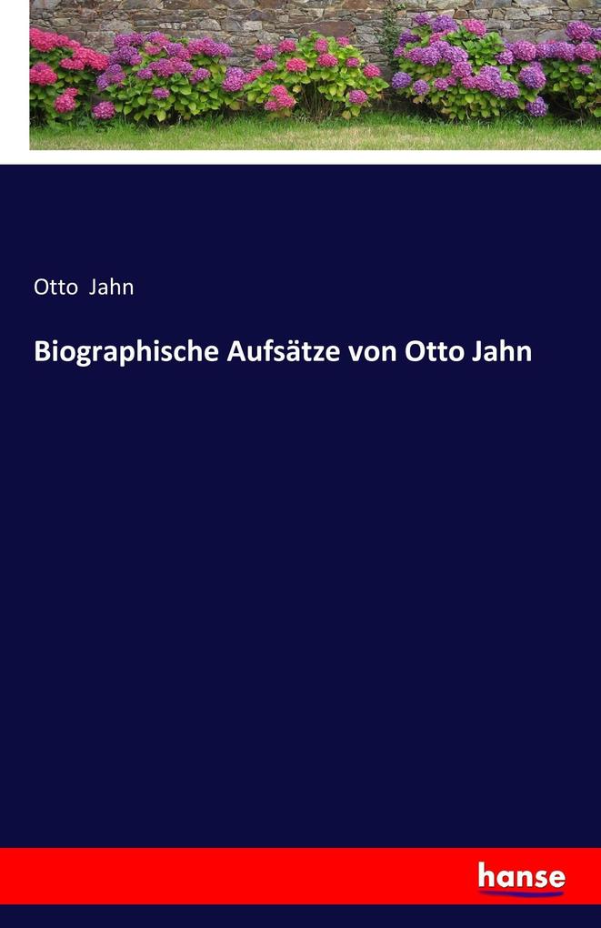 Biographische Aufsätze von Otto Jahn