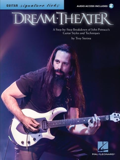 Dream Theater - Signature Licks a Step-By-Step Breakdown of John Petrucci‘s Guitar Styles and Techniques Book/Online Audio