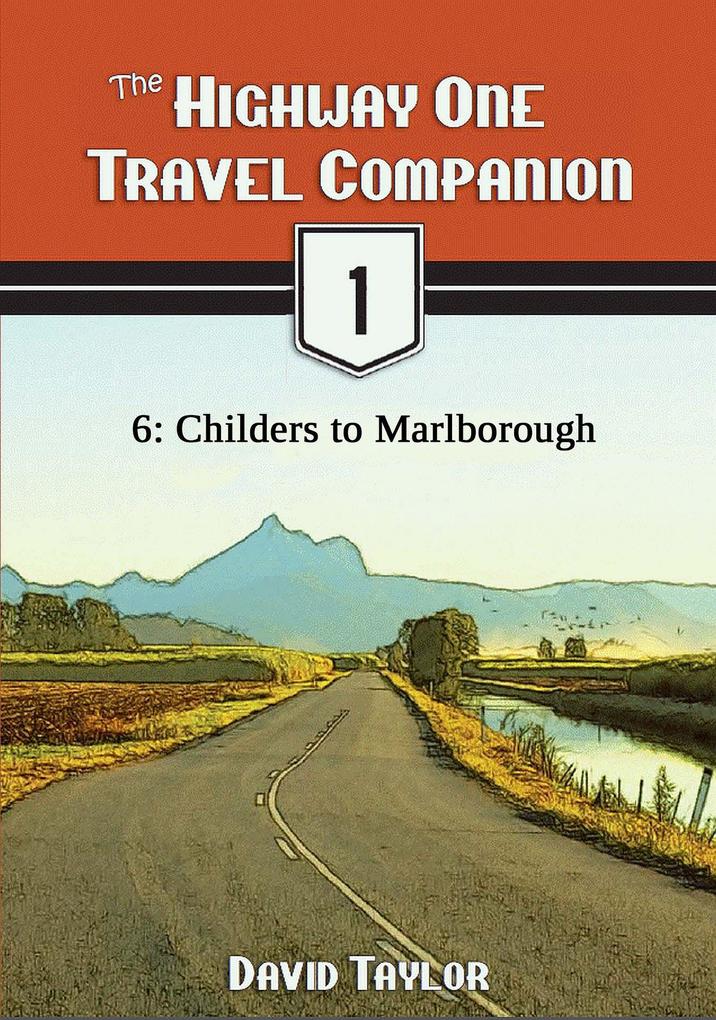 The Highway One Travel Companion - 6: Childers to Marlborough