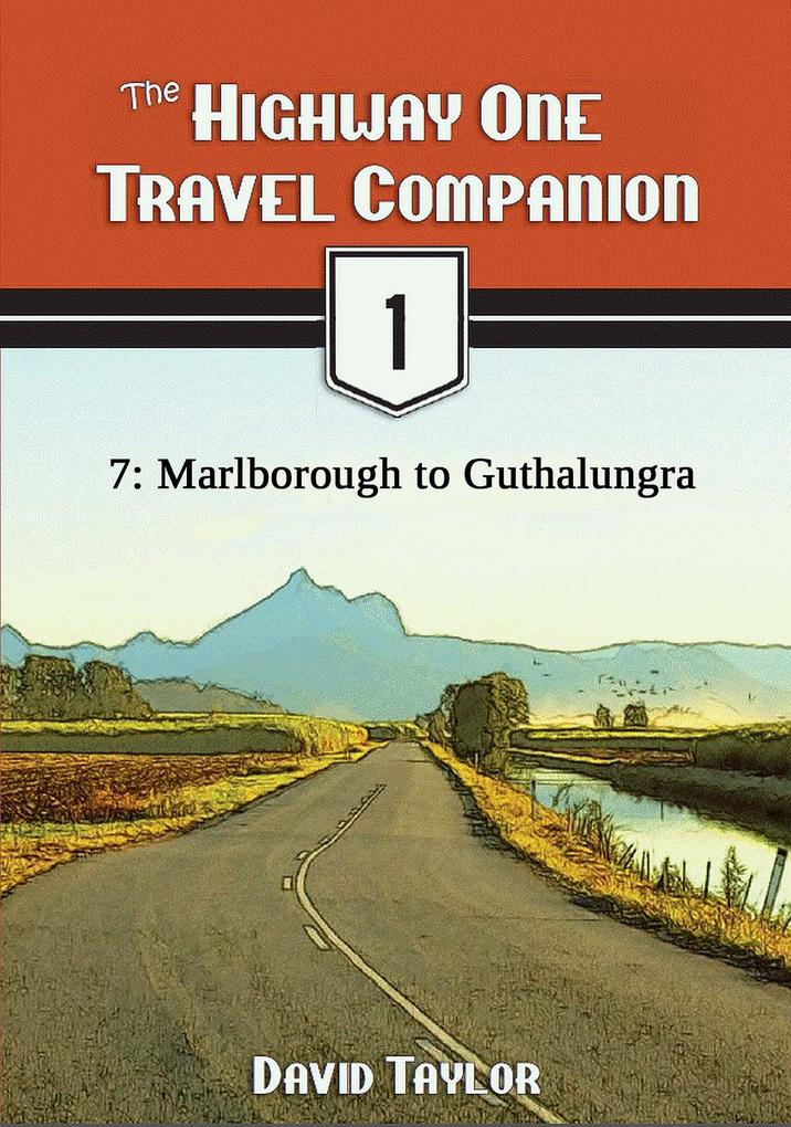 The Highway One Travel Companion - 7: Marlborough to Guthalungra