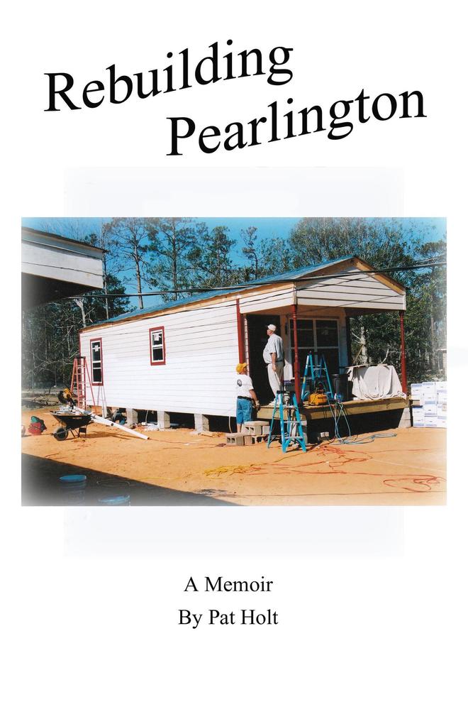 Rebuilding Pearlington Mississippi