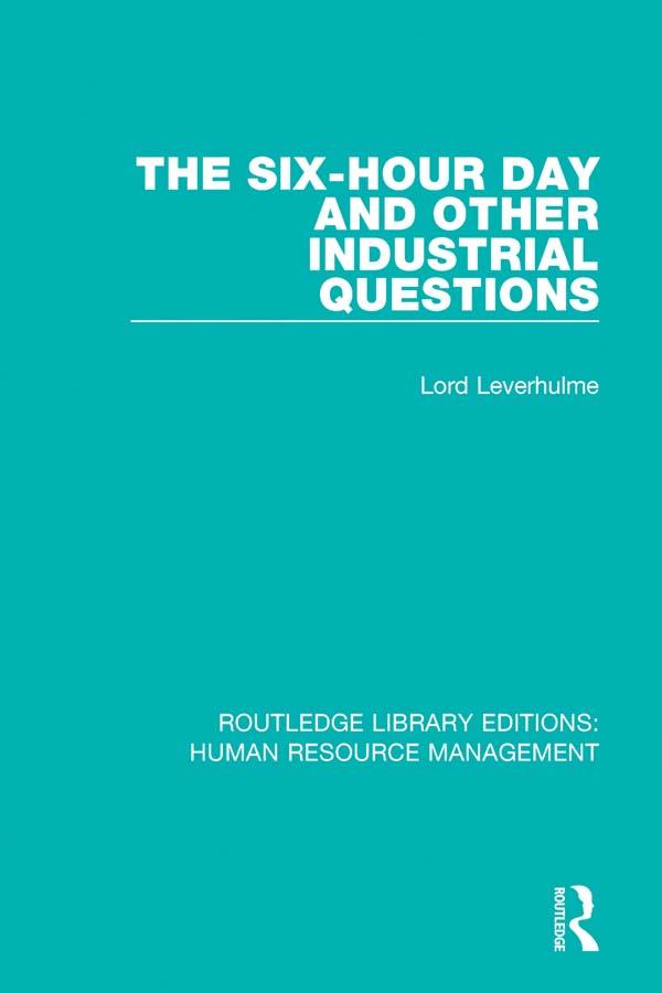 The Six-Hour Day and Other Industrial Questions