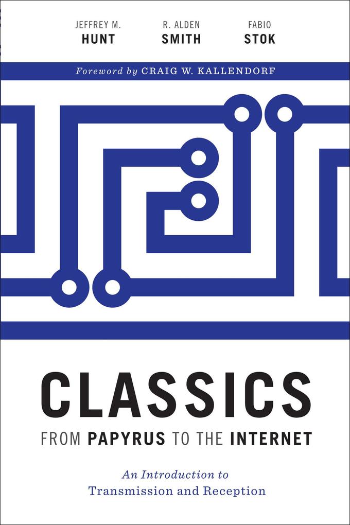 Classics from Papyrus to the Internet