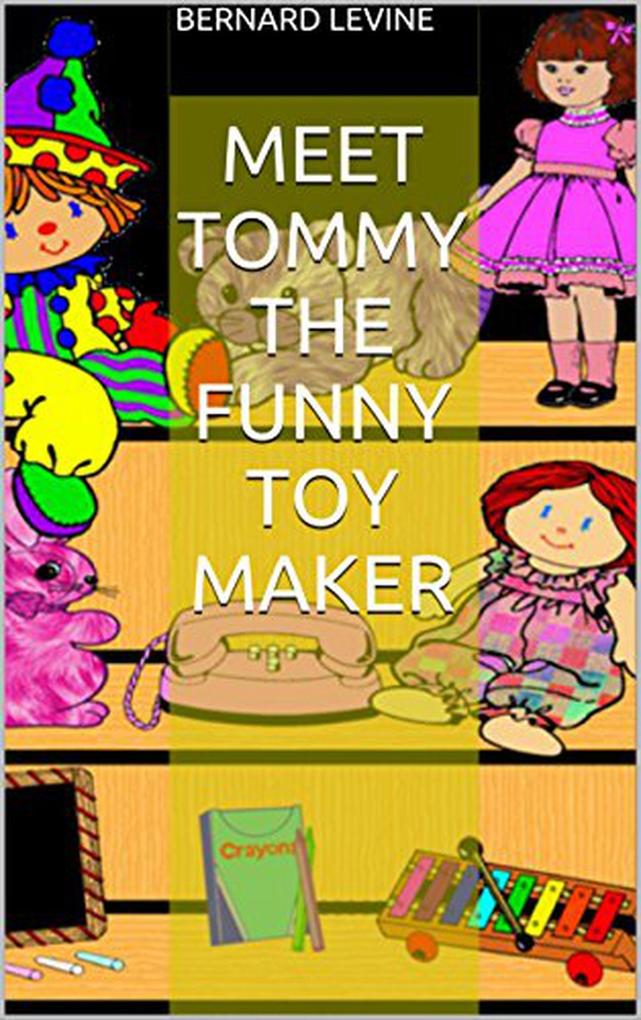 Meet Tommy the Funny Toy Maker